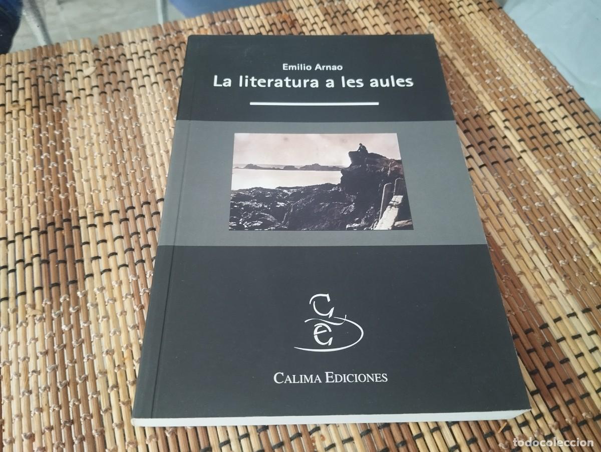 Libros de segunda mano: LA LITERATURA A LES AULES DEDICAT PER L'AUTOR EMILIO ARNAU CALIMA EDICIONES PALMA DE MALLORCA 2002