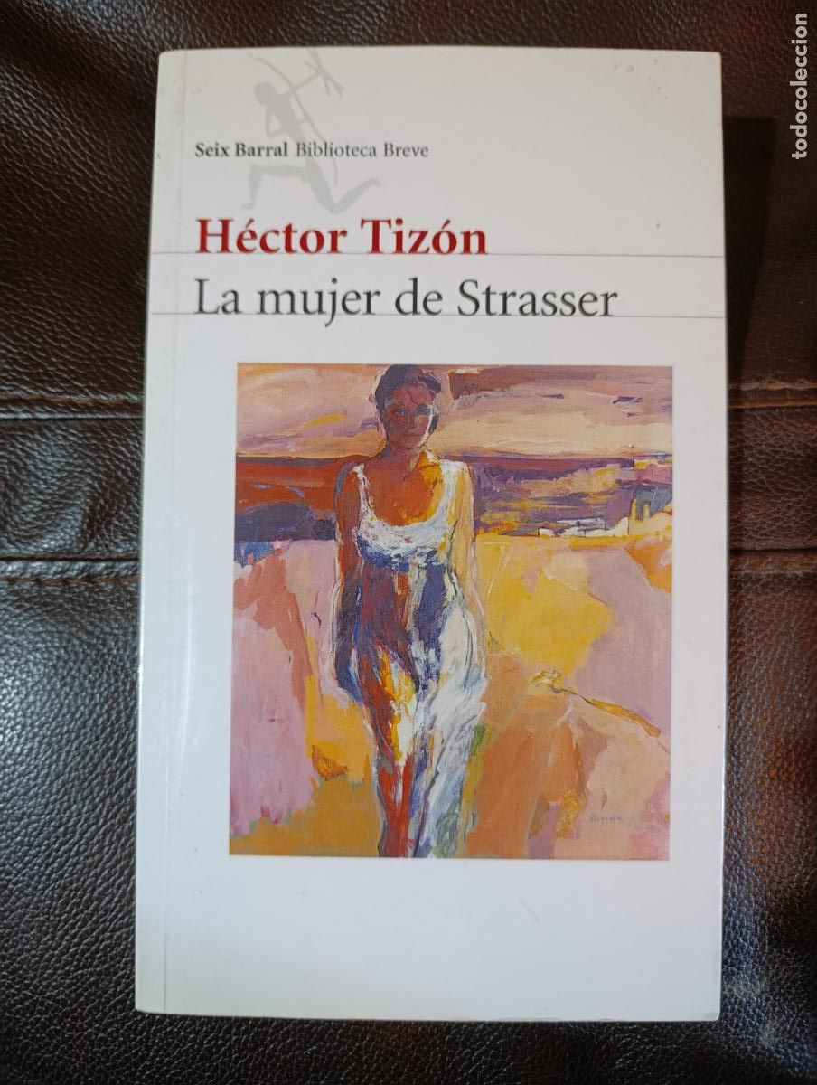 Libros de segunda mano: LA MUJER DE STRASSER HECTOR TIZON