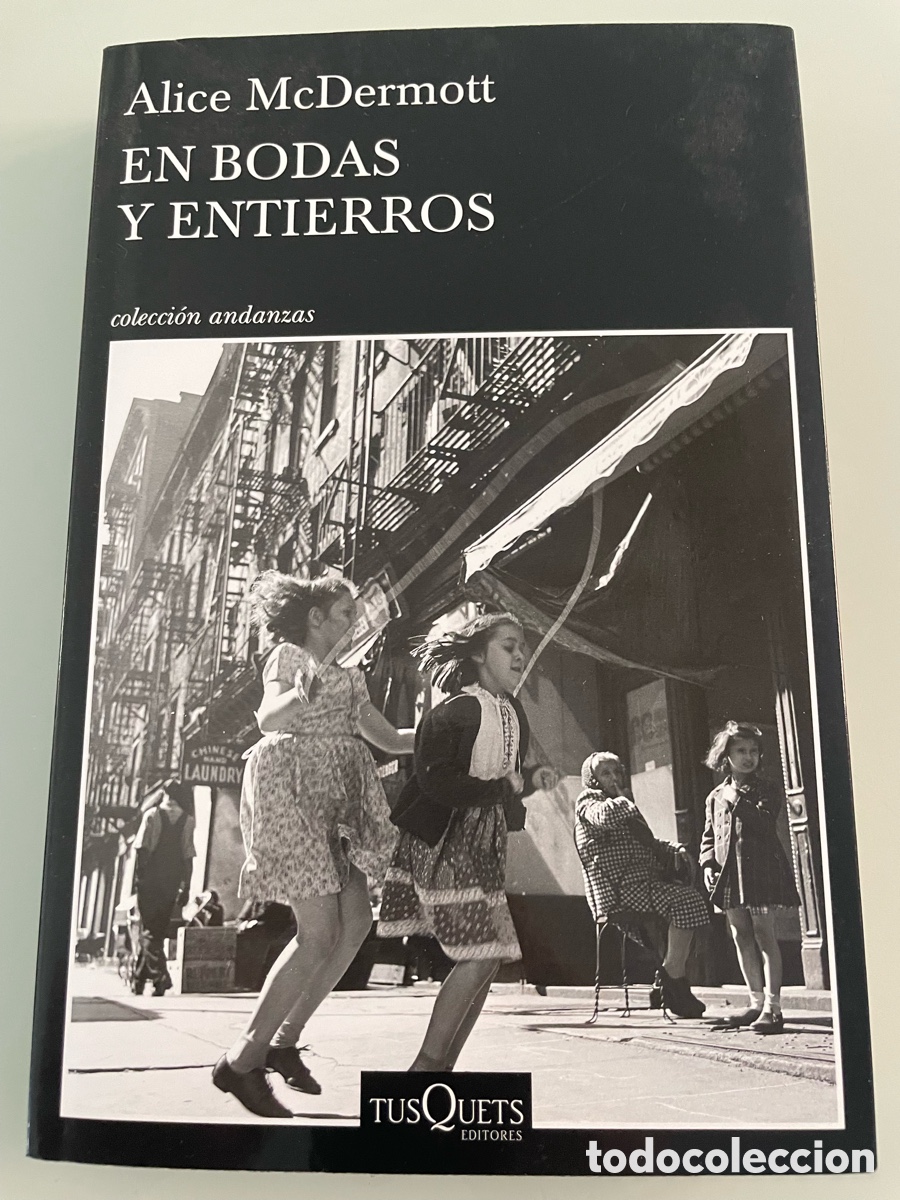 Libros de segunda mano: En bodas y entierros. Alice McDermott. Tusquets 1&ordf; ed. En esta presentaci&oacute;n 2020