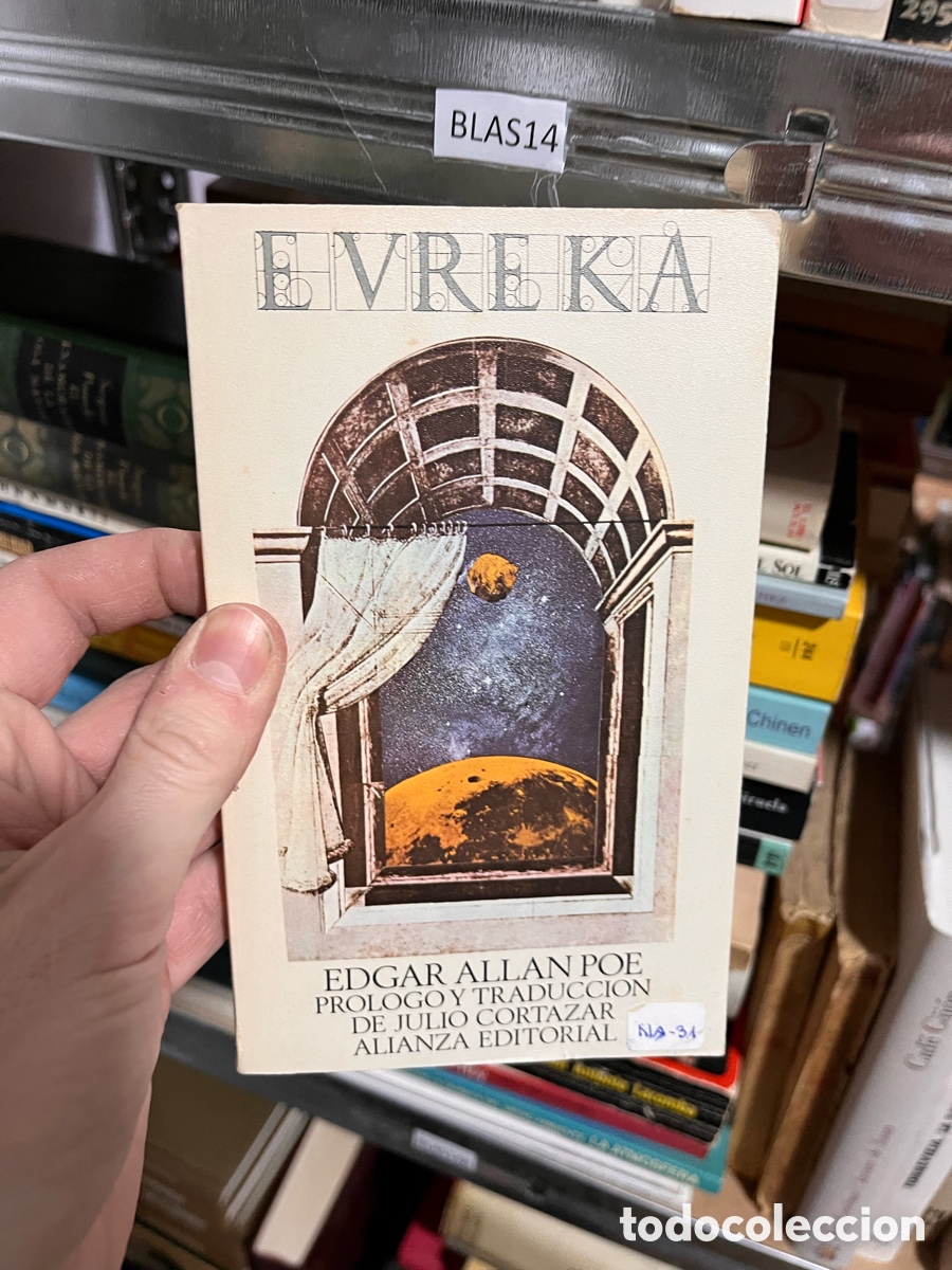 Libros de segunda mano: BLAS14 EVREKA eureka EDGAR ALLAN POE PROLOGO Y TRADUCCION DE JULIO CORTAZAR ALIANZA EDITORIAL