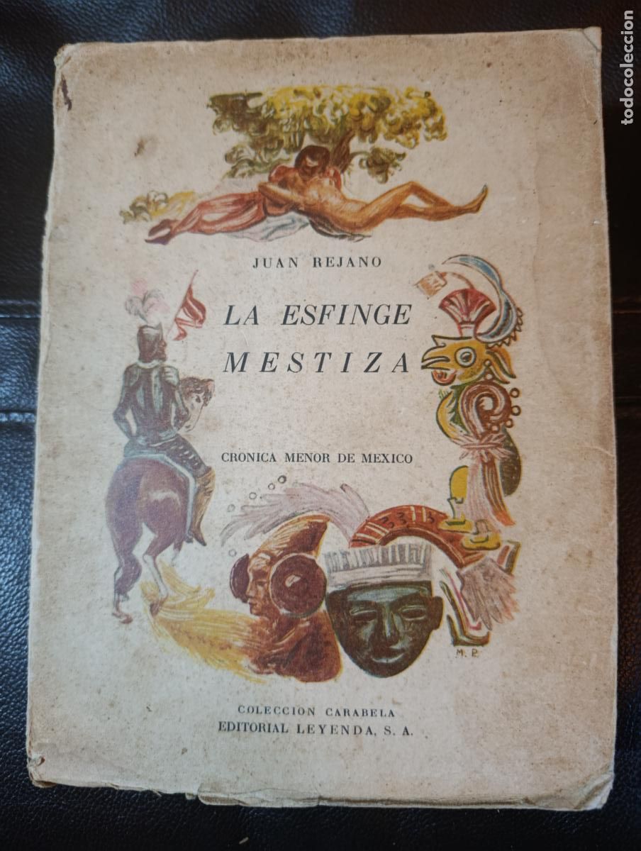 Livres d'occasion: LA ESFINGE MESTIZA JUAN REJANO PRIMERA EDICION