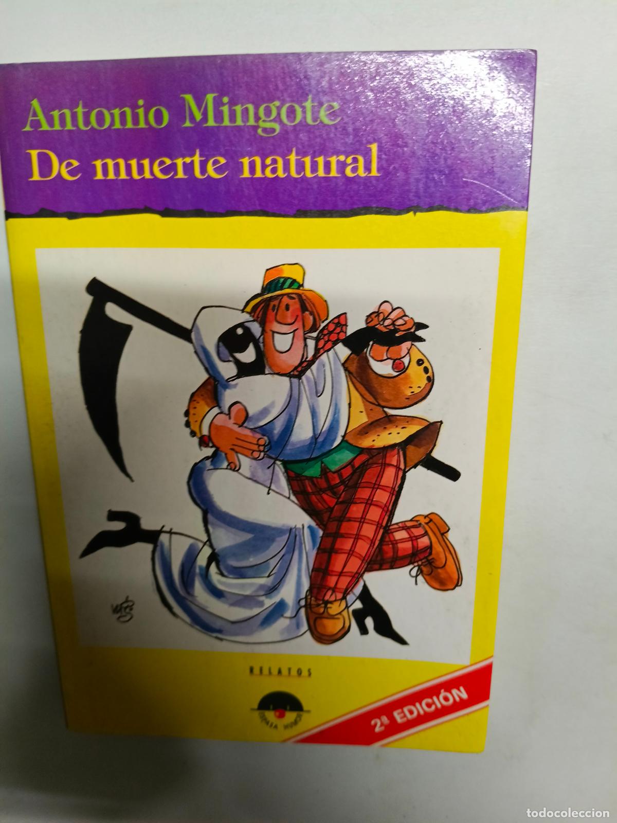 Libros de segunda mano: ANTONIO MINGOTE. DE MUERTE NATURAL. FIRMADO Y DEDICADO CON DIBUJO ORIGINAL. ESPASA HUMOR.