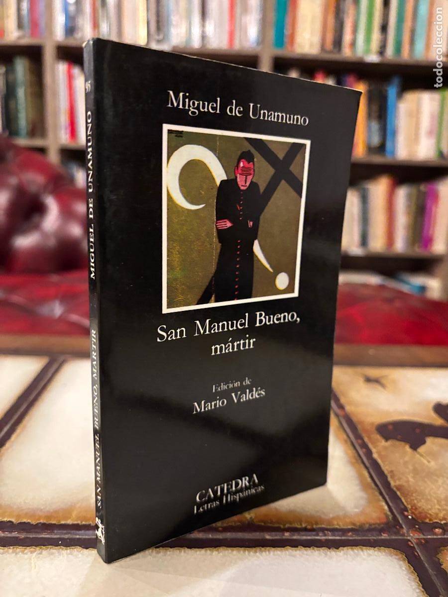 Libros de segunda mano: San Manuel Bueno, m&aacute;rtir. Miguel de Unamuno. C&aacute;tedra Letras Hisp&aacute;nicas PEDIDO M&Iacute;NIMO 5&euro;