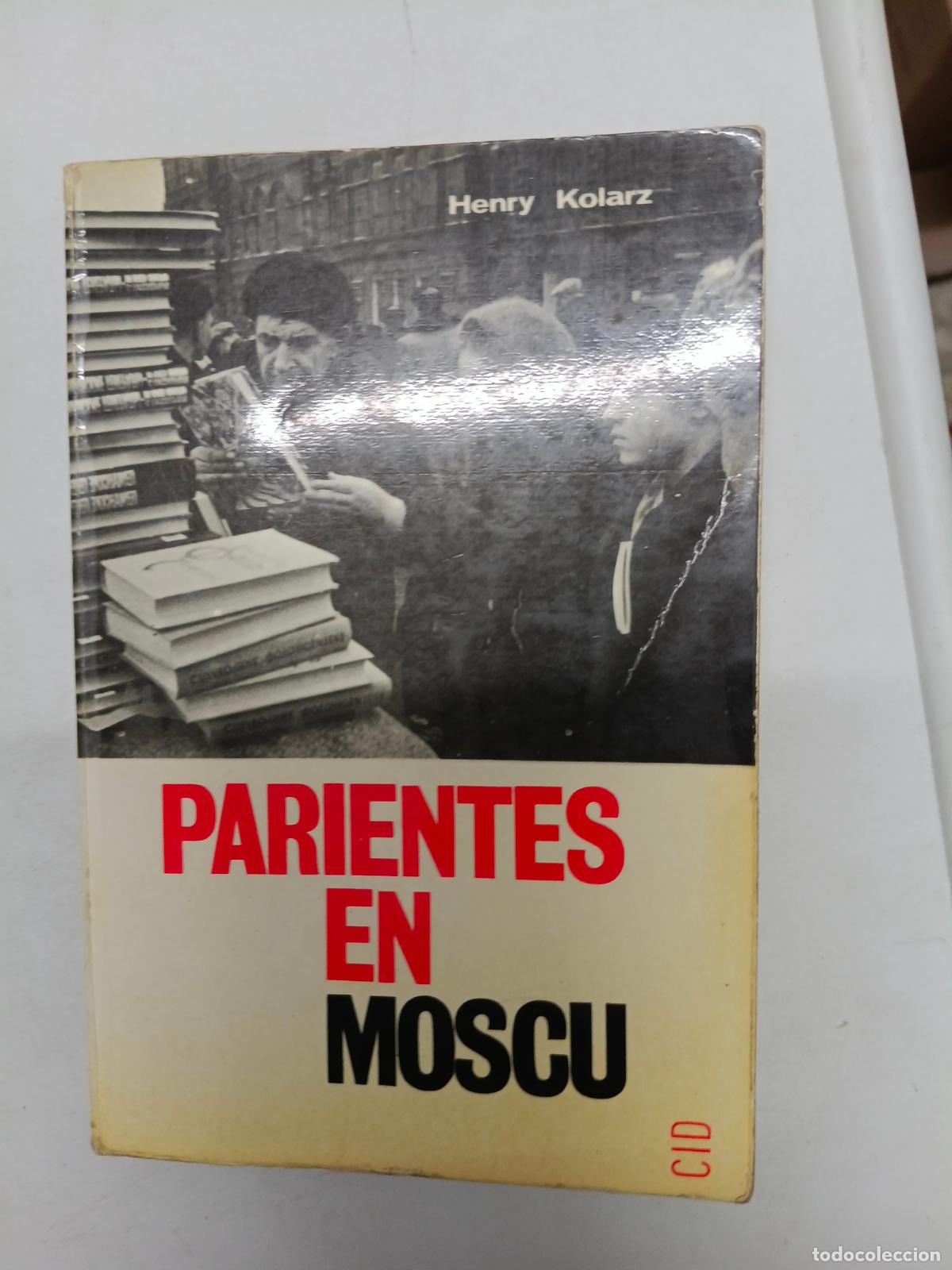 Libros de segunda mano: PARIENTES EN MOSCU. - Kolarz. Henry,