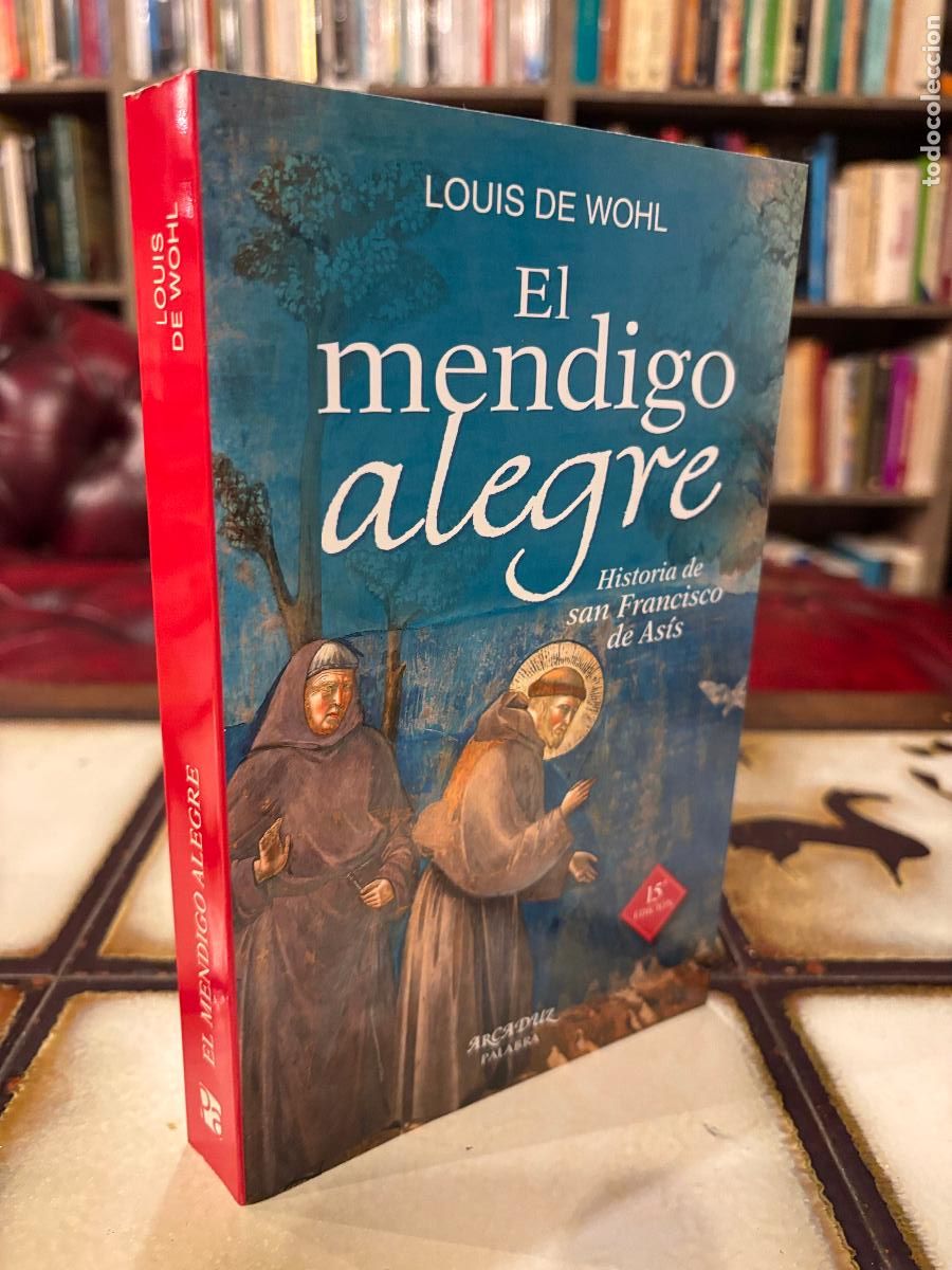Libros de segunda mano: El mendigo alegre. Historia de San Francisco de As&iacute;s. Louis de Wohl.