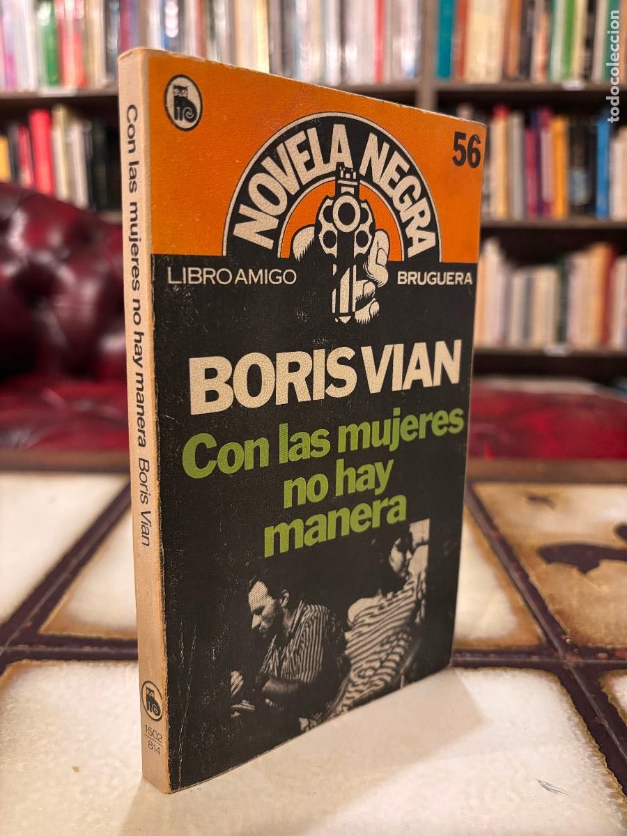 Libros de segunda mano: Con las mujeres no hay manera. Boris Vian. PEDIDO M&Iacute;NIMO 5&euro;