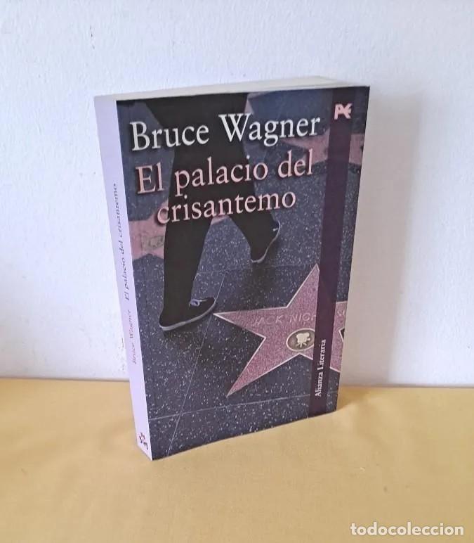 Livres d'occasion: BRUCE WAGNER - EL PALACIO DEL CRISANTEMO - ALIANZA LITERARIA 2008