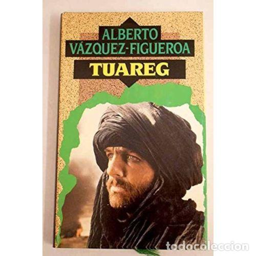 Libri di seconda mano: Tuareg - Alberto V&aacute;zquez-Figueroa - Edici&oacute;n sin especificar