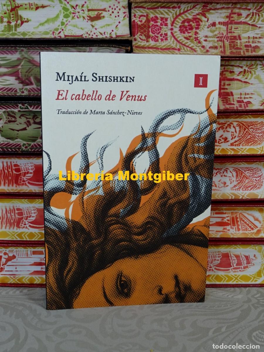Libros de segunda mano: EL CABELLO DE VENUS . Autor : SHISHKIN, MIJA&Iacute;L
