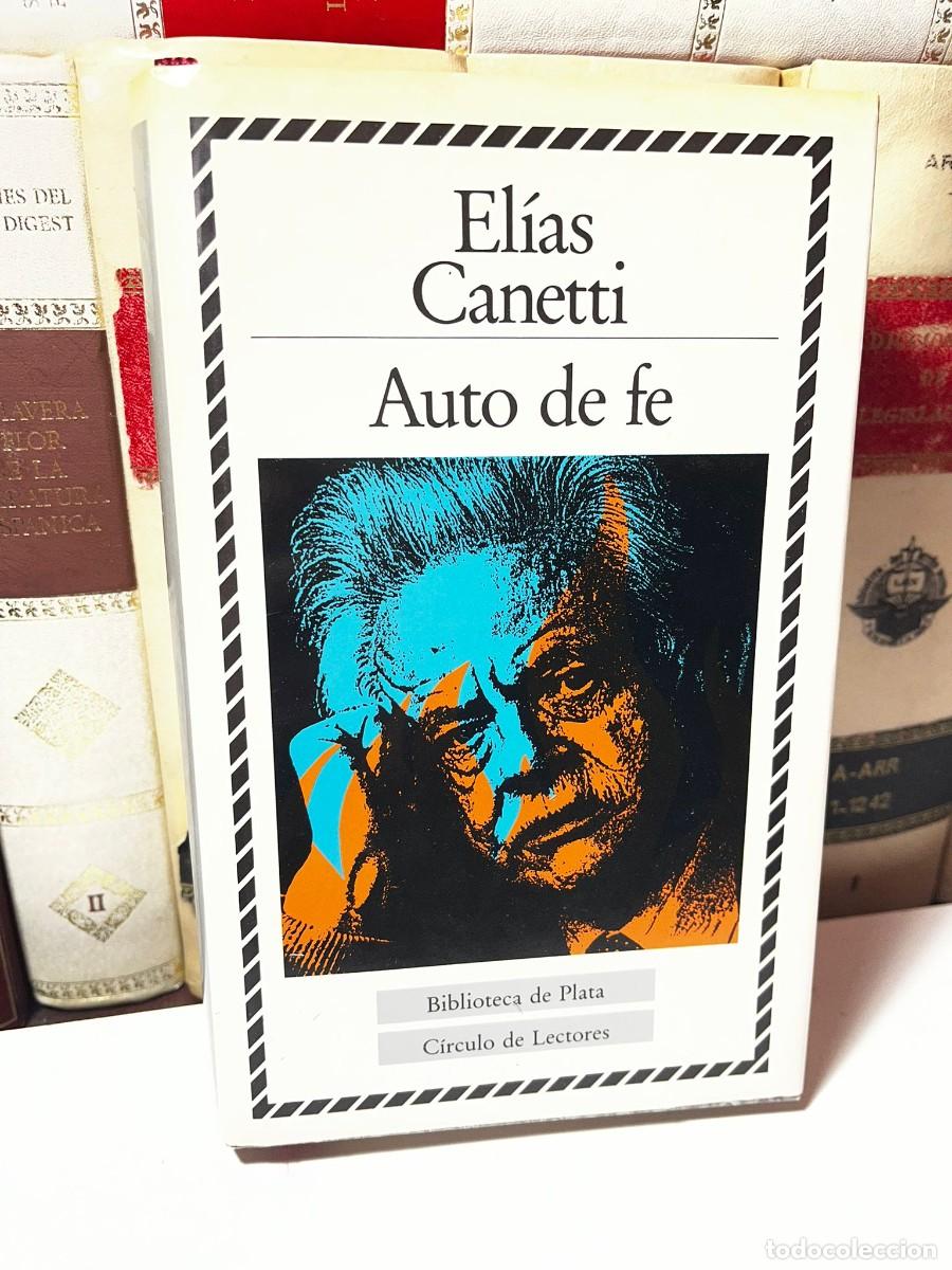 Libros de segunda mano: AUTO DE FE. El&iacute;as Canetti. Biblioteca de Plata, Circulo de Lectores. 1987.