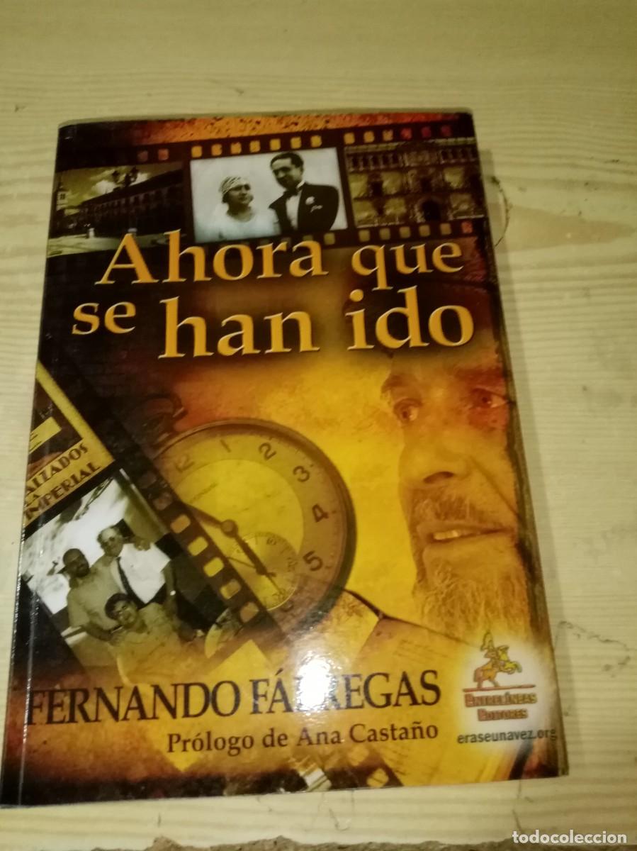 Libros de segunda mano: AHORA QUE SE HAN IDO. FERNANDO FABREGAS. EST2B1