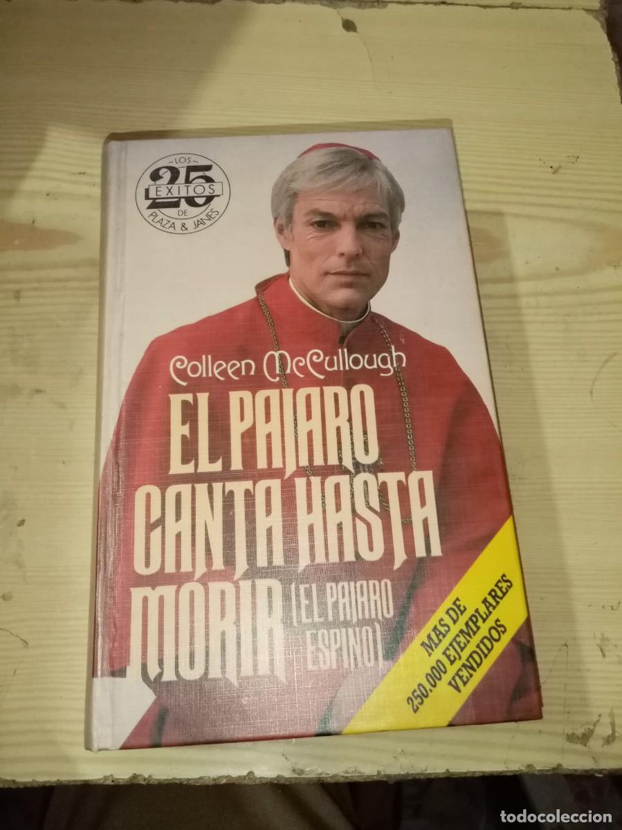 Libros de segunda mano: EL PAJARO CANTA HASTA MORIR. COLLEEN MCCULLOUGH. EST2B1