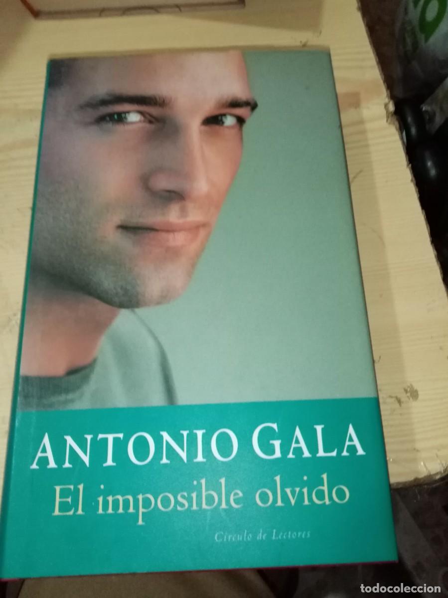 Libros de segunda mano: EL IMPOSIBLE OLVIDO. ANTONIO GALA. EST2B1