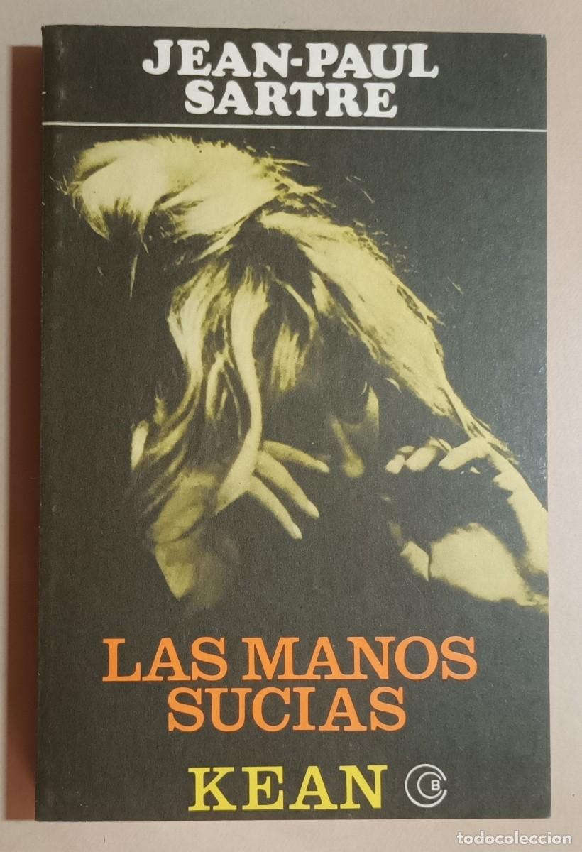 Libros de segunda mano: LAS MANOS SUCIAS / KEAN - JEAN-PAUL SARTRE - ED. LOSADA - 1987