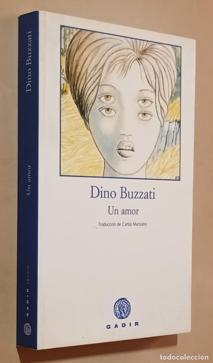 Libros de segunda mano: UN AMOR - DINO BUZZATI - ED. GADIR - 2004