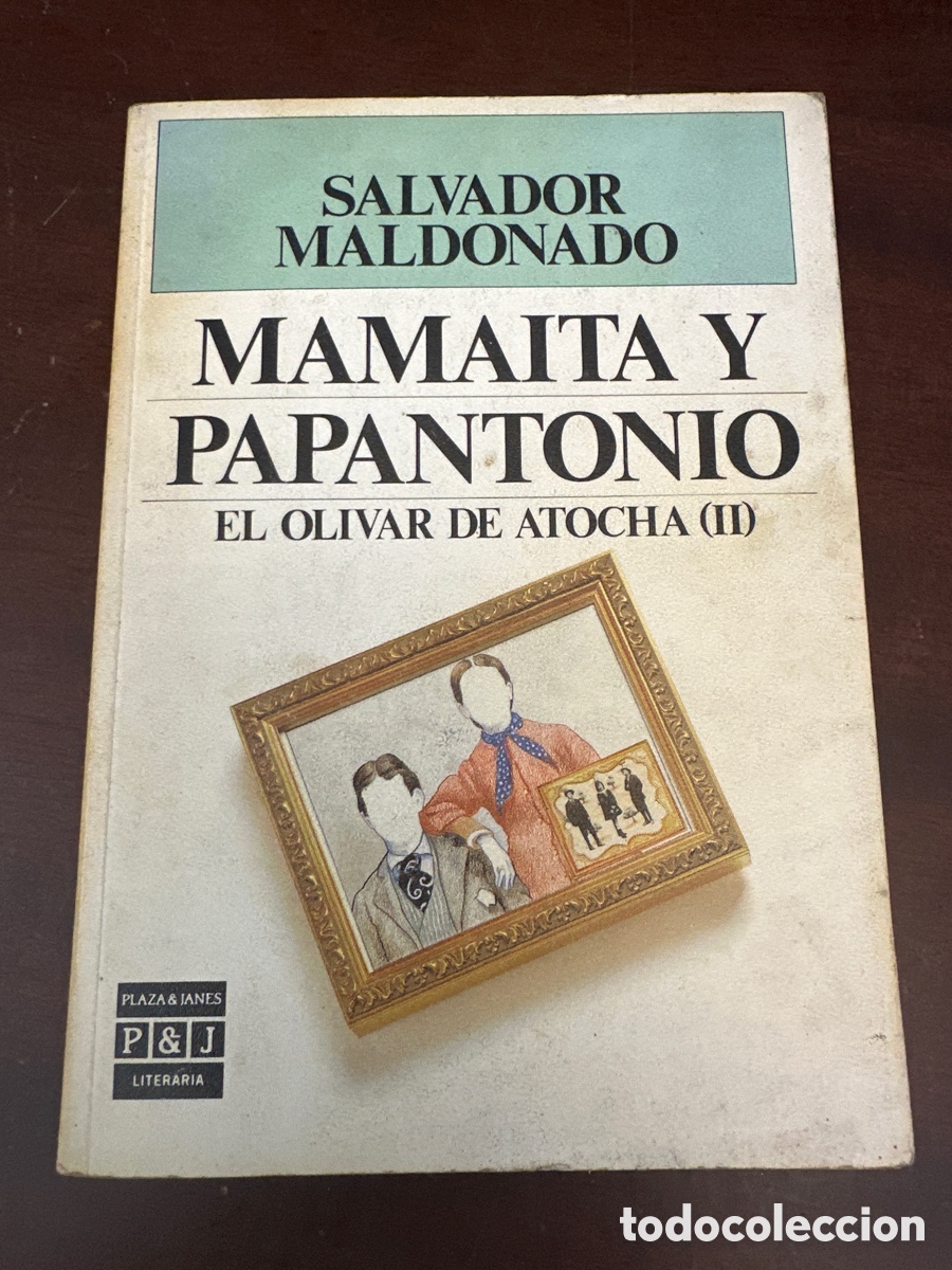Libros de segunda mano: MAMAITA Y PAPANTONIO. EL OLIVAR DE ATOCHA (II). LOLA SALVADOR MALDONADO. PLAZA Y JANES, 1988,1&ordf; EDC.
