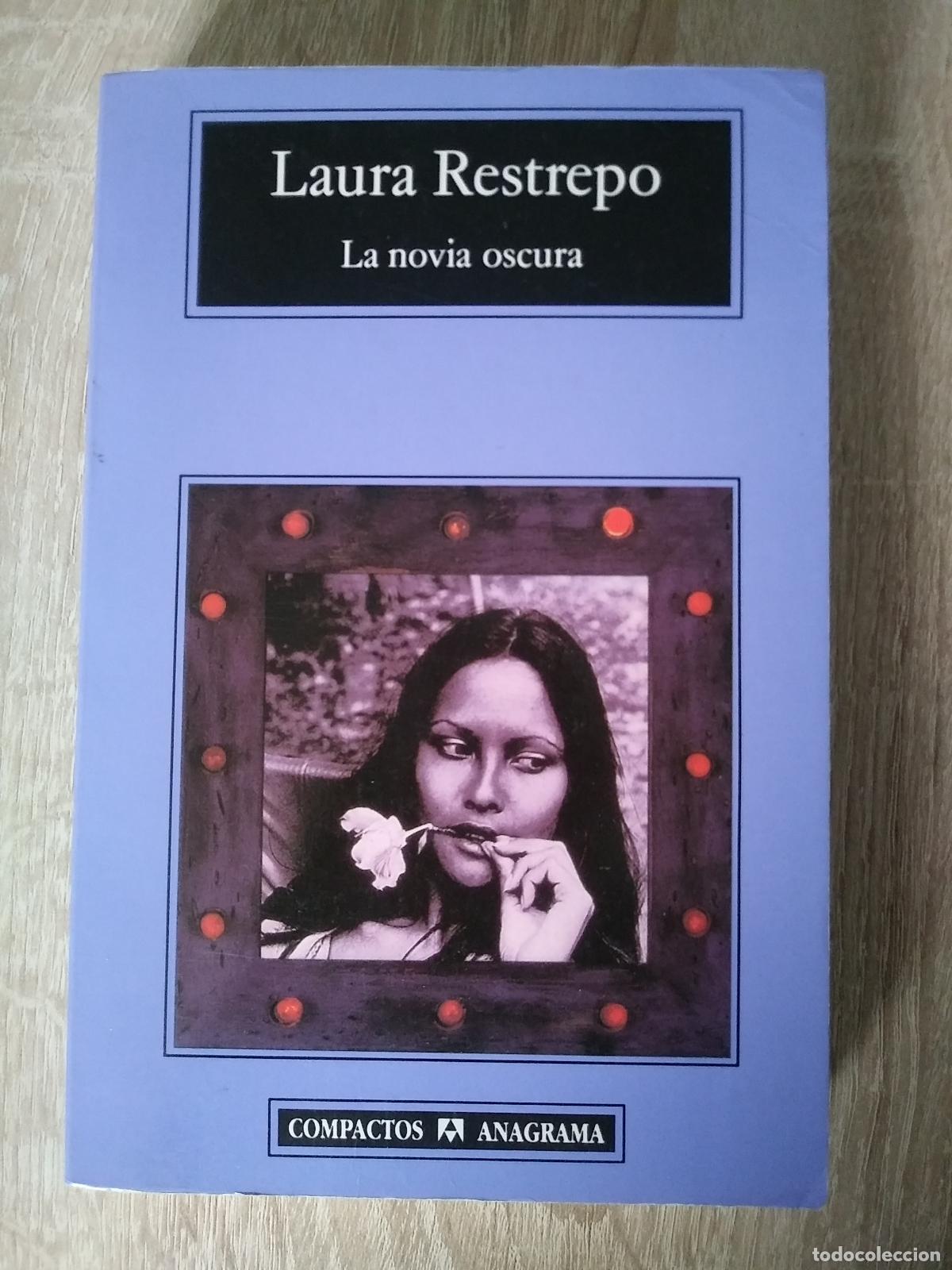 Libros de segunda mano: LA NOVIA OSCURA - LAURA RESTREPO.