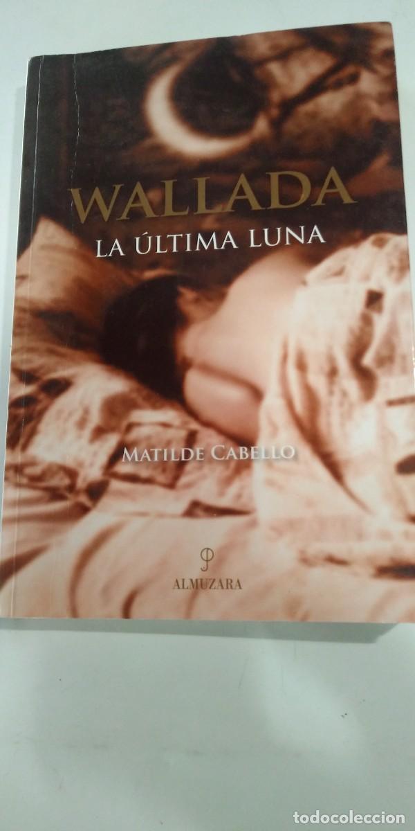 Libros de segunda mano: Wallada La &uacute;ltima luna Matilde Cabello - Foto 1