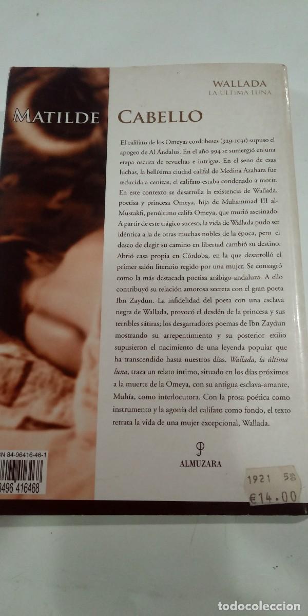 Libros de segunda mano: Wallada La &uacute;ltima luna Matilde Cabello - Foto 2