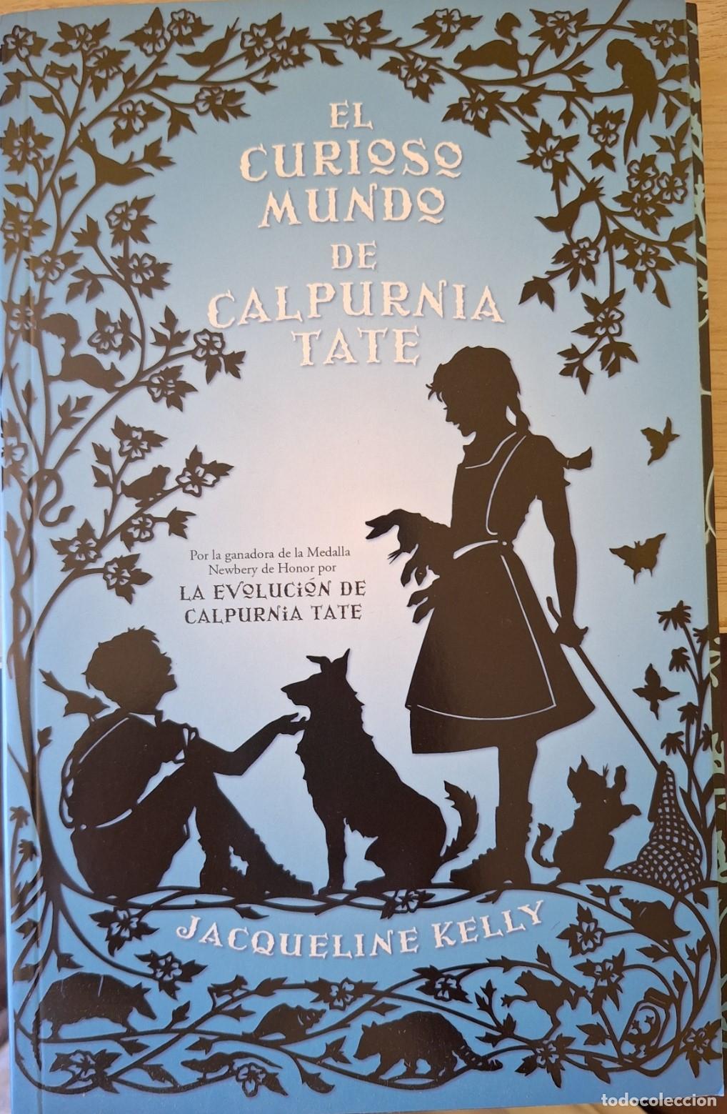 Libros de segunda mano: EL CURIOSO MUNDO DE CALPURNIA TATE. - KELLY, Jacqueline.