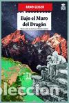Second hand books: Bajo el Muro del Drag&oacute;n. - Geiger, Arno.
