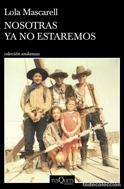Libros de segunda mano: Nosotras ya no estaremos. - Mascarell, Lola.