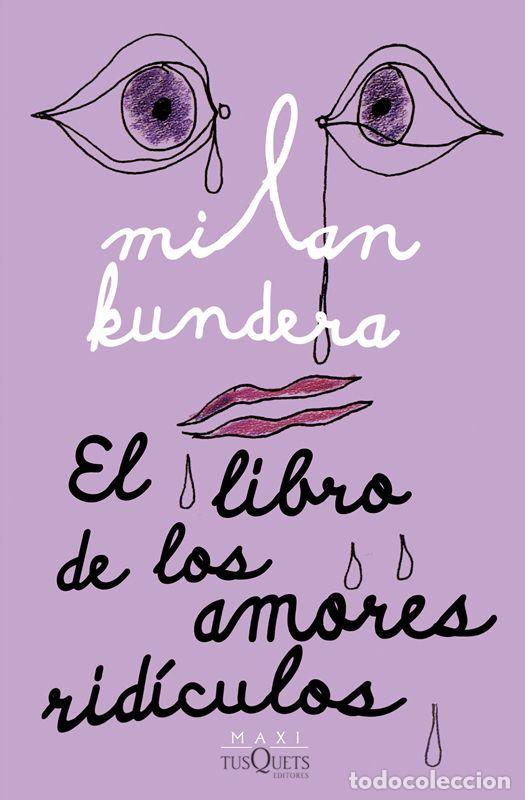 Libros de segunda mano: El libro de los amores rid&iacute;culos. - Kundera, Milan.