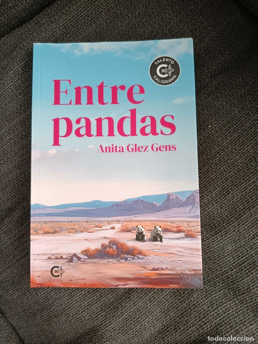 Libros de segunda mano: Libro Entre pandas. Anita Gonz&aacute;lez Gens. Caligrama editorial 1a edici&oacute;n 2024.