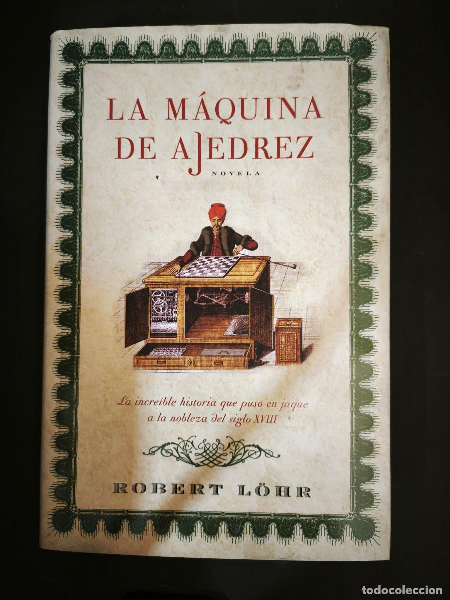 Libros de segunda mano: La m&aacute;quina de ajedrez - Robert L&ouml;hr
