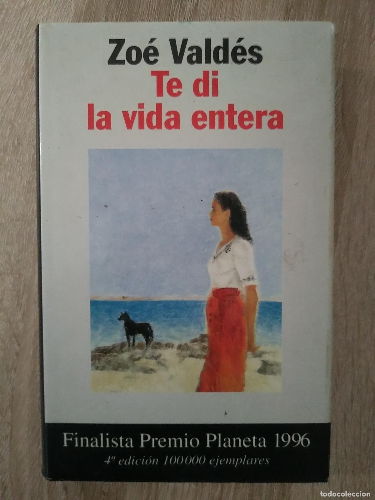 Libros de segunda mano: TE DI LA VIDA ENTERA - ZO&Eacute; VALD&Eacute;S.