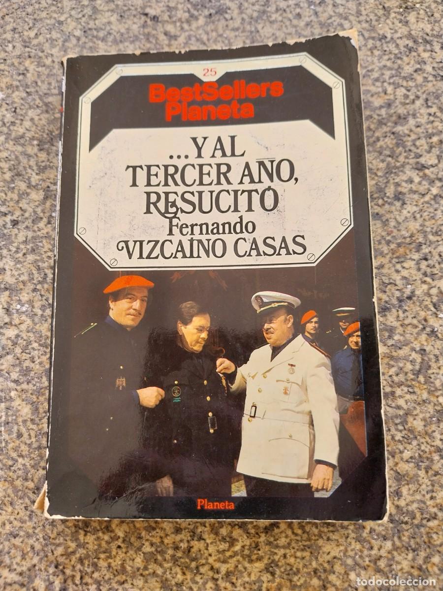 Libros de segunda mano: Y AL TERCER A&Ntilde;O RESUCITO -- FERNANDO VIZCAINO CASAS -- PLANETA --