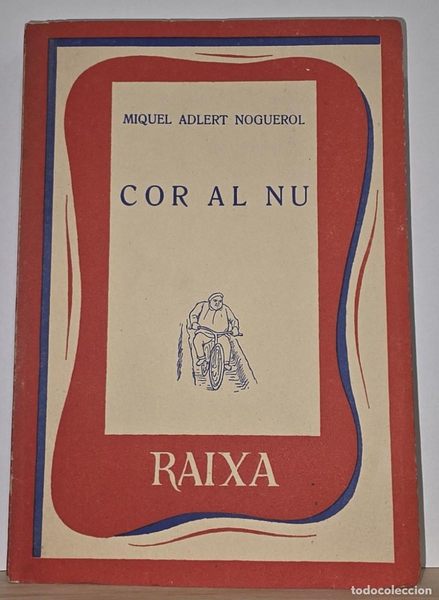 Libros de segunda mano: Llibre &rdquo;Cor al nu&rdquo; de M. Adlert Noguerol Col&middot;lecci&oacute; Raixa n&ordm;12. Ed. Moll, juny de 1956