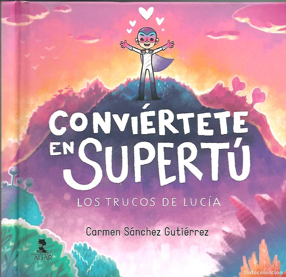 Libros de segunda mano: CONVIERTETE EN SUPERTU LOS TRUCOS DE LUCIA CARMEN SANCHEZ GUTIERREZ TAPA DURA CM6