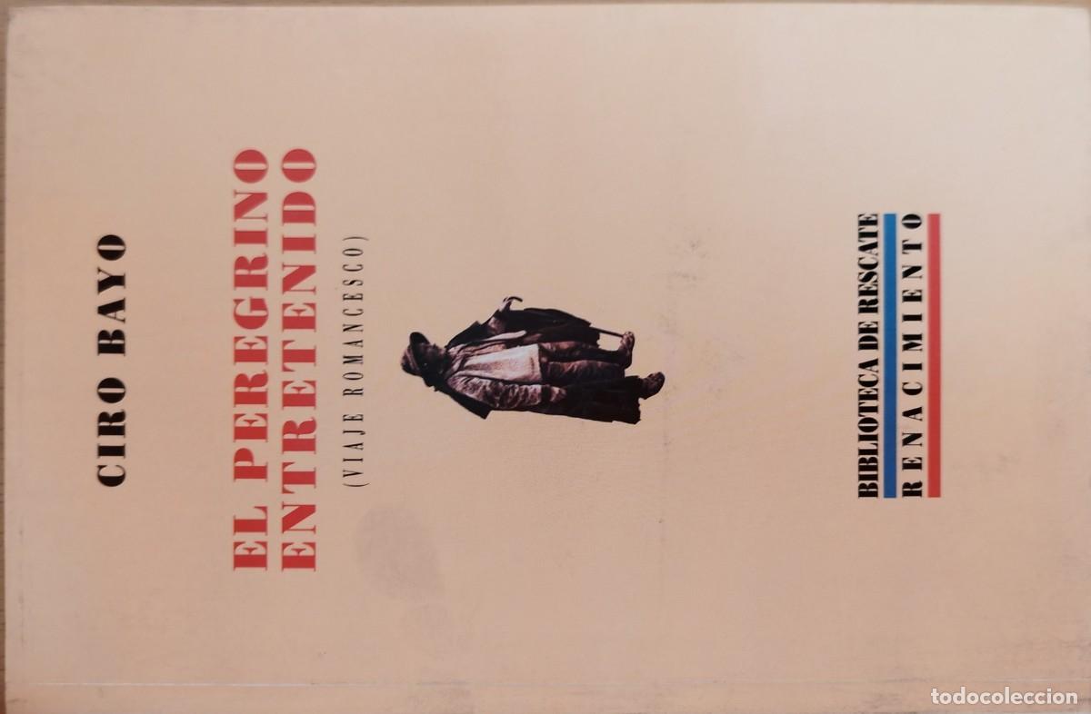 Libros de segunda mano: EL PEREGRINO ENTRETENIDO / CIRO BAYO / KARA 13-14 / RENACIMIENTO