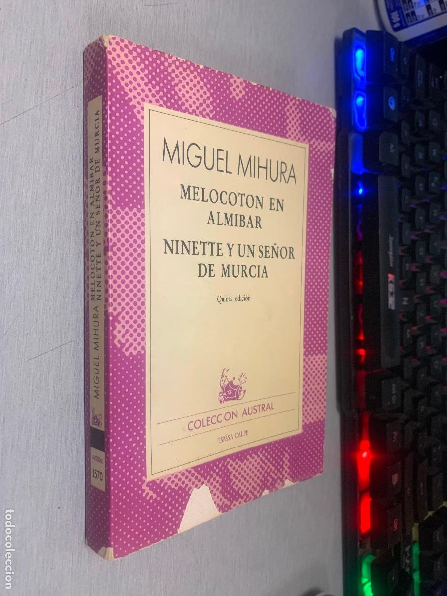Libros de segunda mano: MELOCOT&Oacute;N EN ALM&Iacute;BAR - NINETTE Y UN SE&Ntilde;OR DE MURCIA / MIGUEL MIHURA / AUSTRAL - ESPASA CALPE 1986