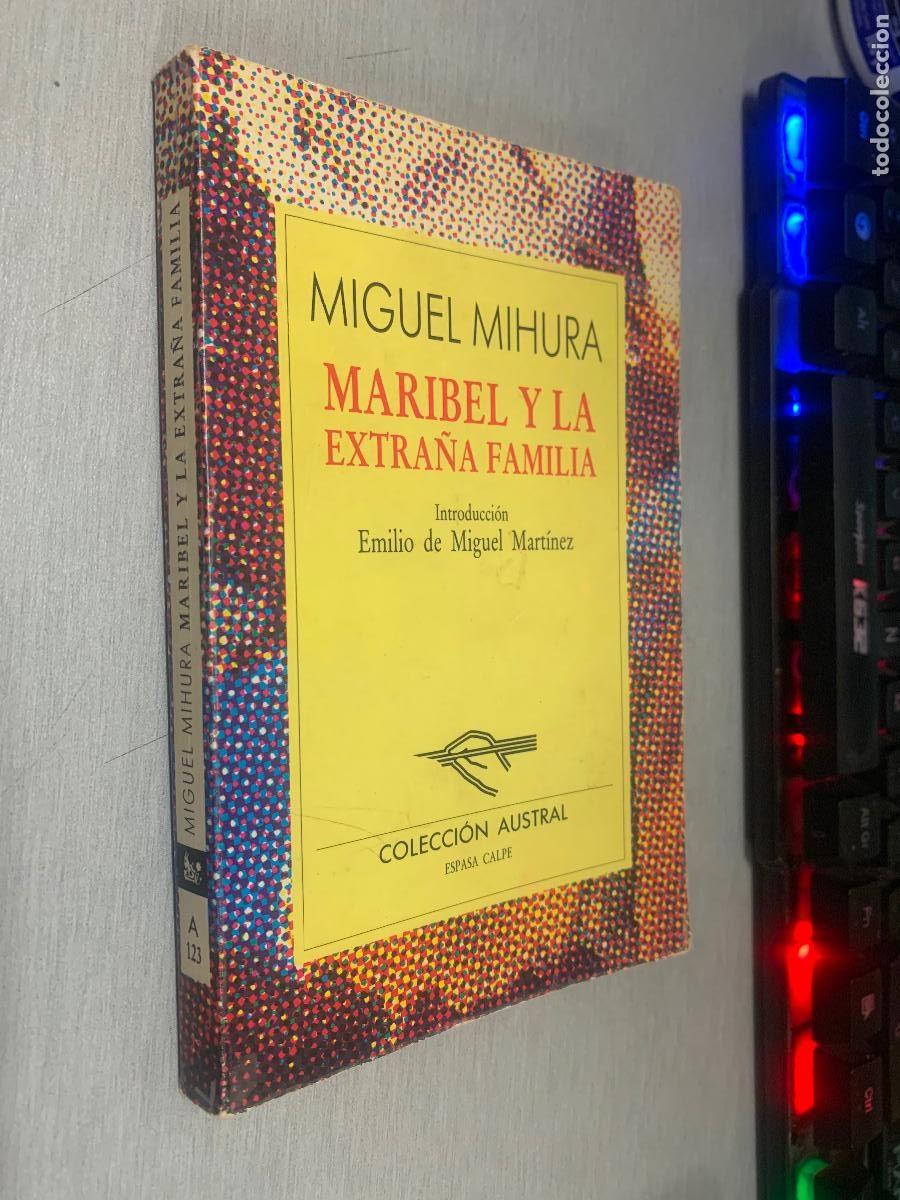 Libros de segunda mano: MARIBEL Y LA EXTRA&Ntilde;A FAMILIA / MIGUEL MIHURA / AUSTRAL - ESPASA CALPE 1990