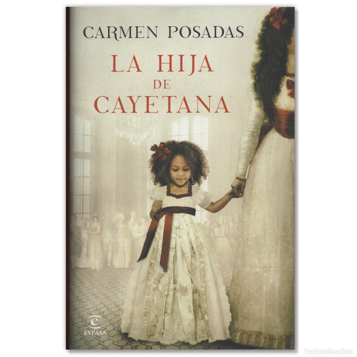 Libros de segunda mano: LA HIJA DE CAYETANA CARMEN POSADAS