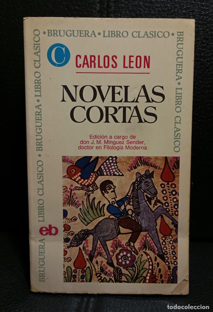 Libros de segunda mano: NOVELAS CORTAS - LIBRO - TAPA DURA - CARLOS LEON - BRUGUERA - 1973