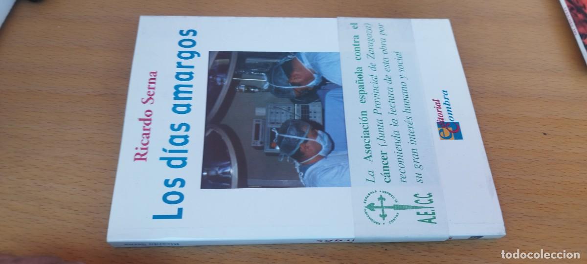 Libros de segunda mano: LOS DIAS AMARGOS / RICARDO SERNA / KARA 70 / COMBRA/ lucha contra el cancer