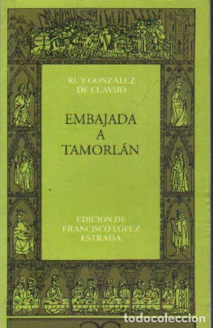 Libros de segunda mano: EMBAJADA A TAMORL&Aacute;N. GONZ&Aacute;LEZ DE CLAVIJO, RUY. A-LESP-1129
