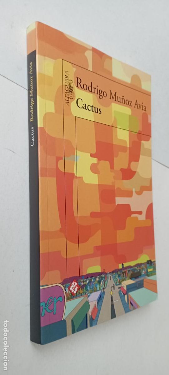 Libros de segunda mano: PLI - CACTUS - RODRIGO MU&Ntilde;&Oacute;Z AVIA - 1&ordf; EDICI&Oacute;N 2015 ALFAGUARA - COMO NUEVO