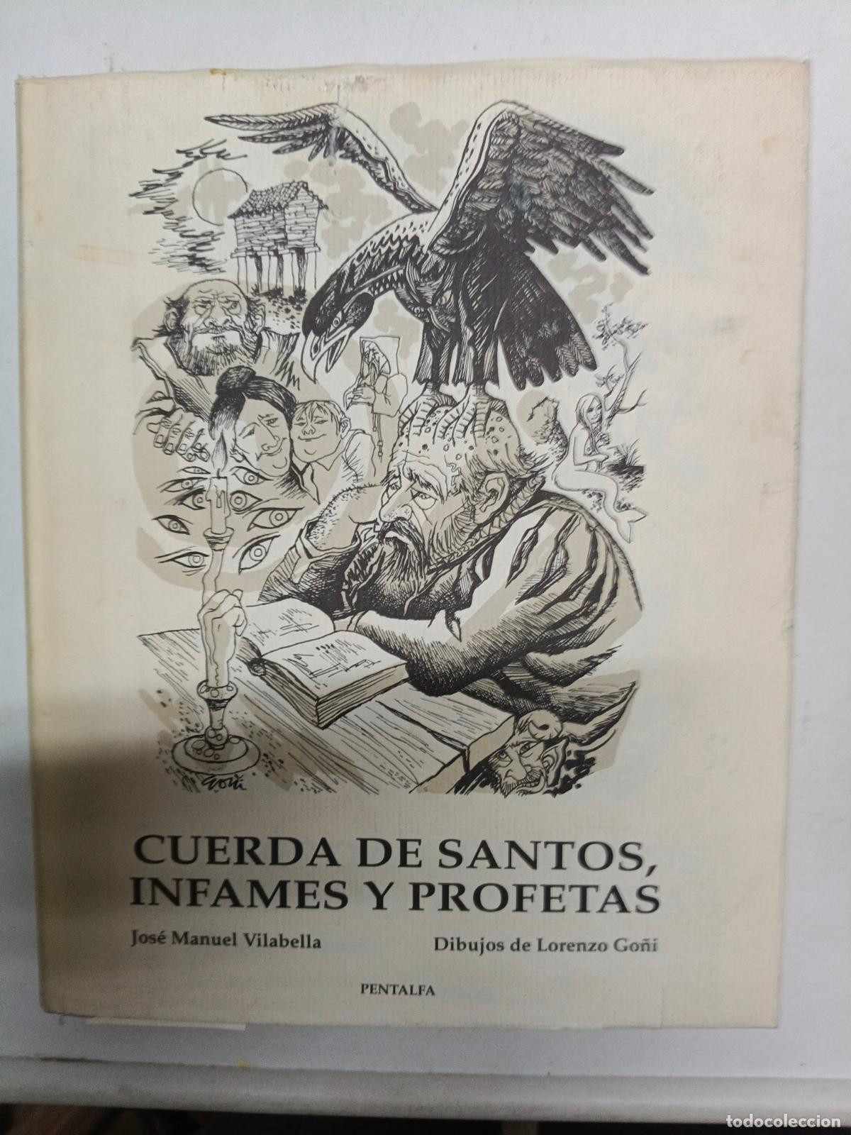 Libros de segunda mano: CUERDA DE SANTOS, INFAMES Y PROFETAS - Vilabella, Jos&eacute; Manuel - Dibujos de Lorenzo Go&ntilde;i