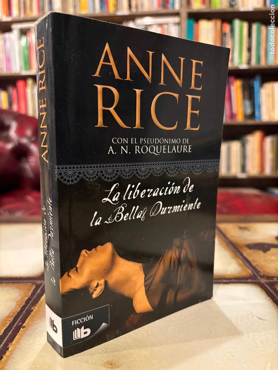 Libros de segunda mano: La liberaci&oacute;n de la Bella Durmiente. A. N. Roquelaire. Anne Rice.