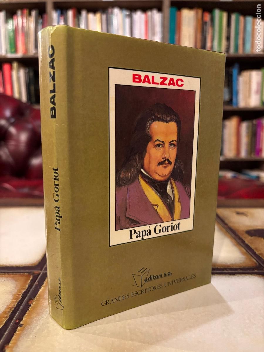 Libros de segunda mano: Pap&aacute; Goriot. Balzac. PEDIDO M&Iacute;NIMO 5&euro;