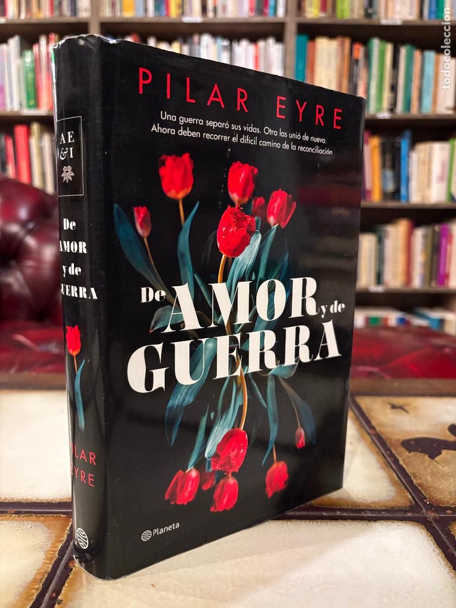 Libros de segunda mano: De amor y de guerra. Pilar Eyre.