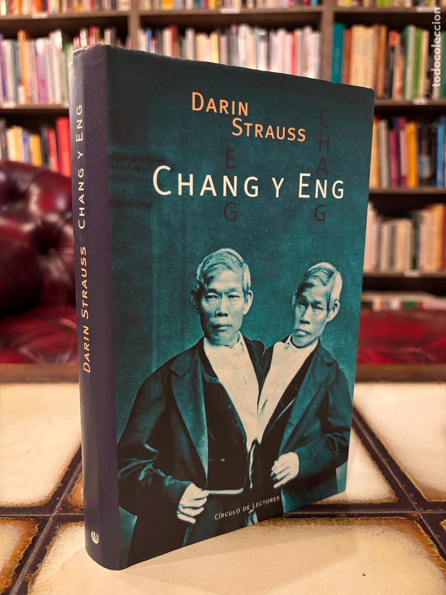 Libros de segunda mano: Chang y Eng. Darin Strauss. PEDIDO M&Iacute;NIMO 5&euro;