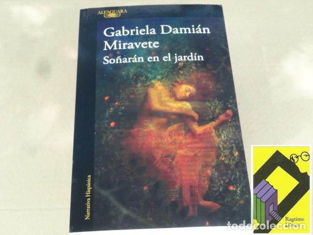 Libros de segunda mano: DAMIAN MIRAVETE, Gabriela: So&ntilde;ar&aacute;n en el jard&iacute;n