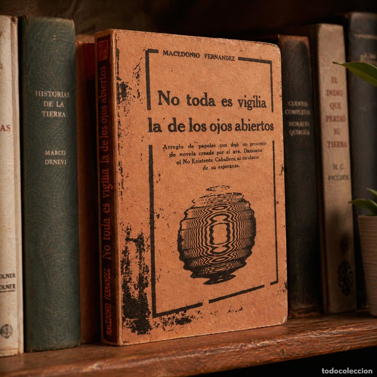 Libros de segunda mano: Macedonio Fern&aacute;ndez &mdash; No toda es vigilia la de los ojos abiertos &mdash; Proyecto Neshi (Buenos Aires) LM