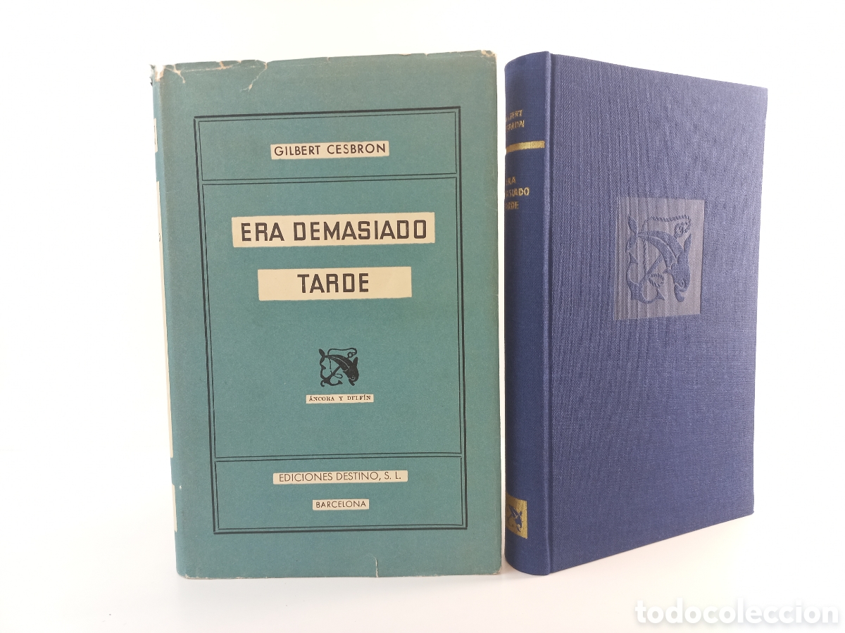 Libros de segunda mano: Ers demasiado tarde. Gilbert Cesbron. Destino, ancora y delf&iacute;n, primera edici&oacute;n, 1956.