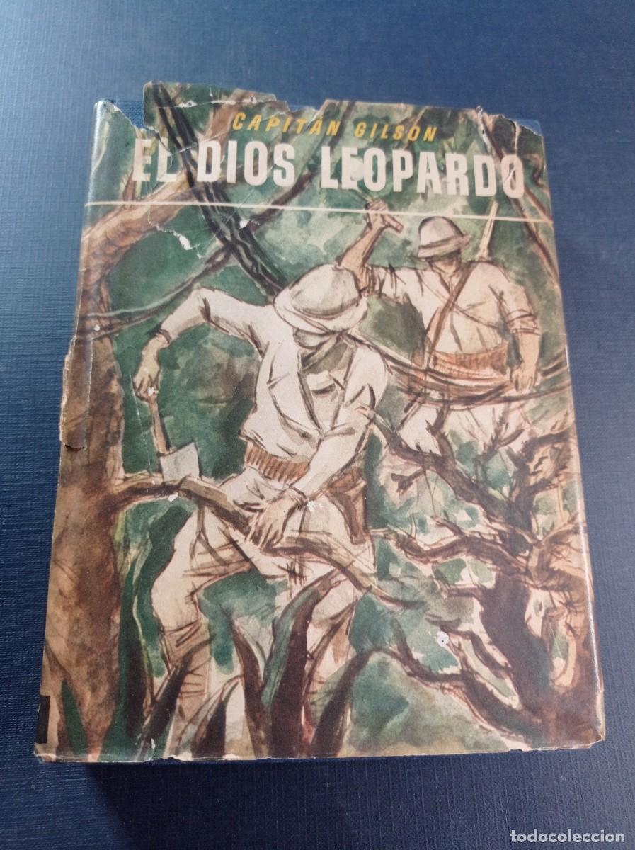 Libros de segunda mano: EL DIOS LEOPARDO. CAPIT&Aacute;N GILSON. TRADUCE JUAN MATEOS. ILUSTRA J. NARRO. SEIX BARRAL 1947. VER +++